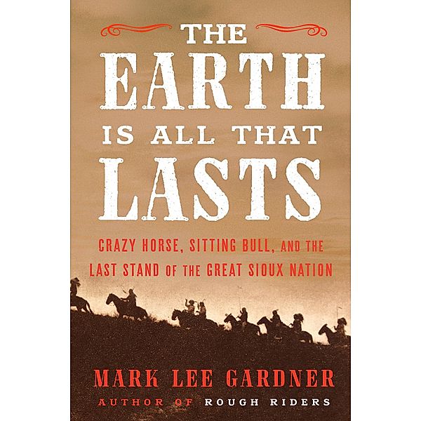 The Earth Is All That Lasts, Mark Lee Gardner