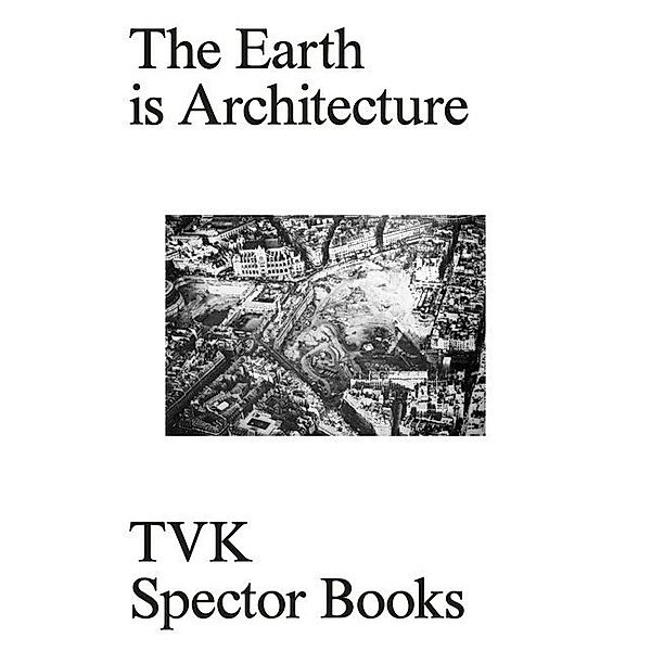 The Earth Is Architecture
