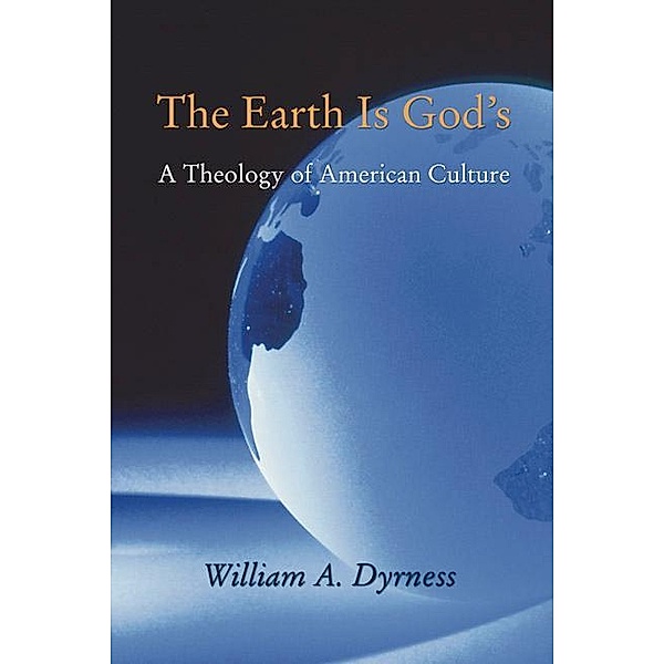 The Earth Is God's, William Dyrness