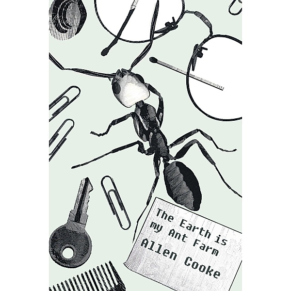 The Earth Is My Ant Farm, ALLEN COOKE