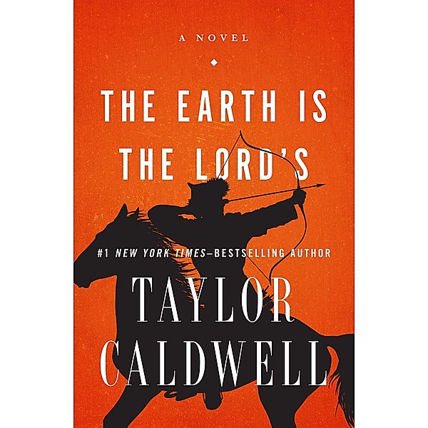 The Earth Is the Lord's, Taylor Caldwell