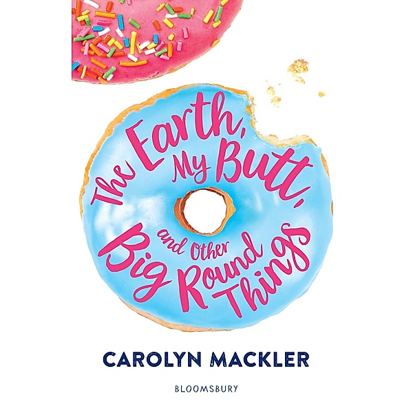The Earth, My Butt, and Other Big Round Things, Carolyn Mackler