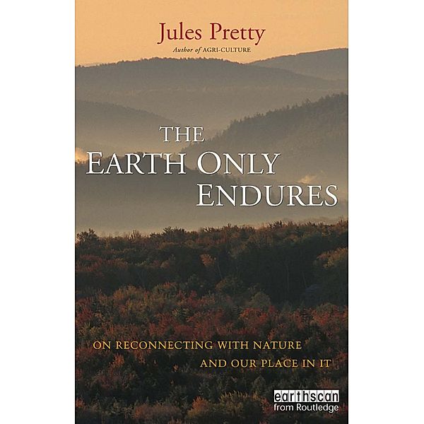 The Earth Only Endures, Jules Pretty