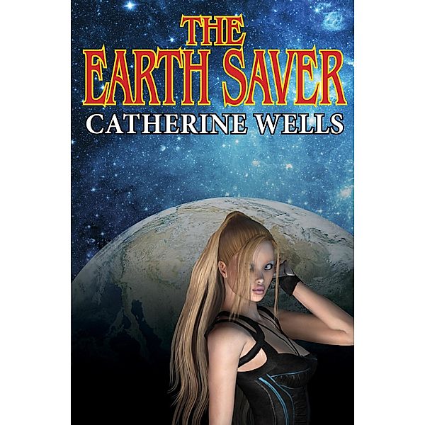 The Earth Saver, Catherine Wells