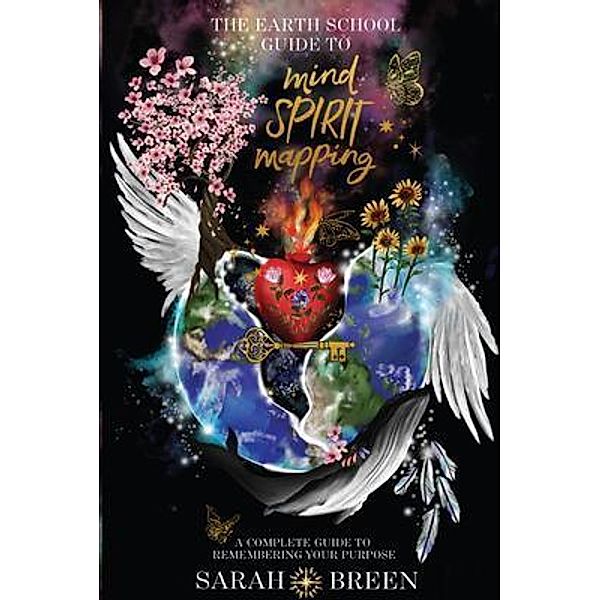 The Earth School Guide to Mind Spirit Mapping, Sarah Breen