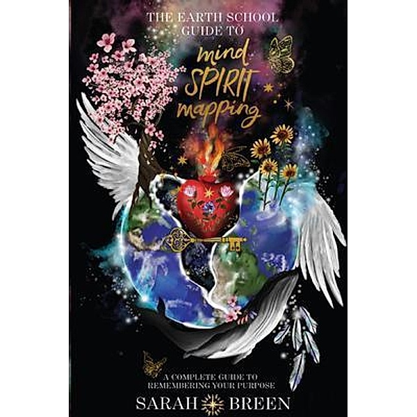 The Earth School Guide to Mind Spirit Mapping / Earth School Shaman, Sarah Breen