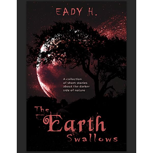 The Earth Swallows, Eady H
