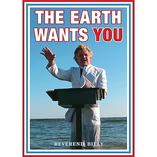 The Earth Wants YOU, Reverend Billy Talen