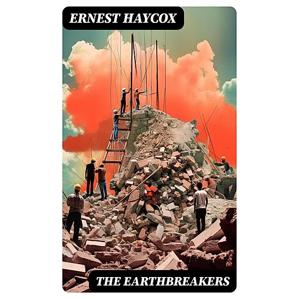 The Earthbreakers, Ernest Haycox