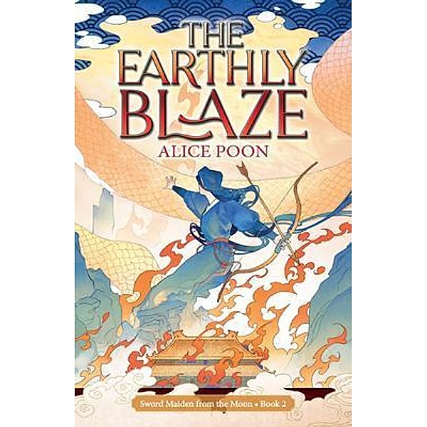 The Earthly Blaze / Sword Maiden from the Moon Bd.2, Alice Poon