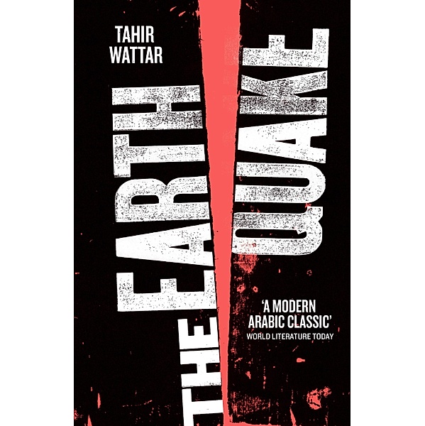 The Earthquake / Saqi Bookshelf Bd.23, Tahir Wattar
