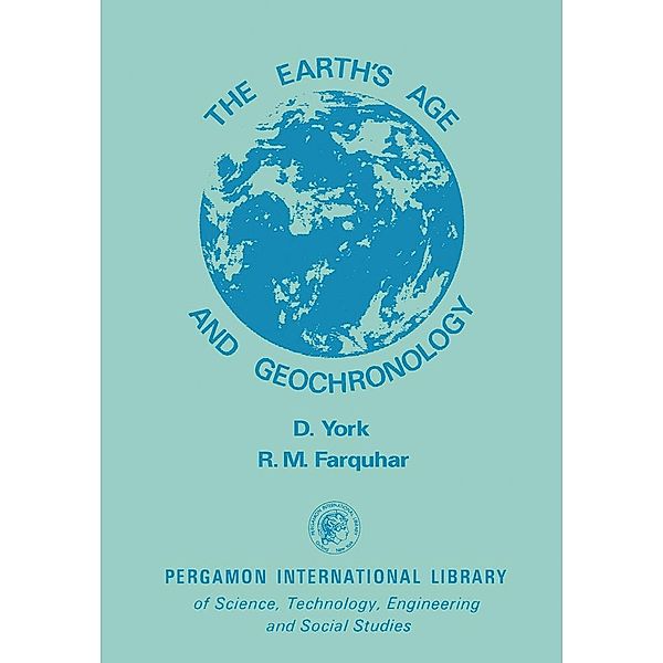 The Earth's Age and Geochronology, Derek York, Ronald M. Farquhar