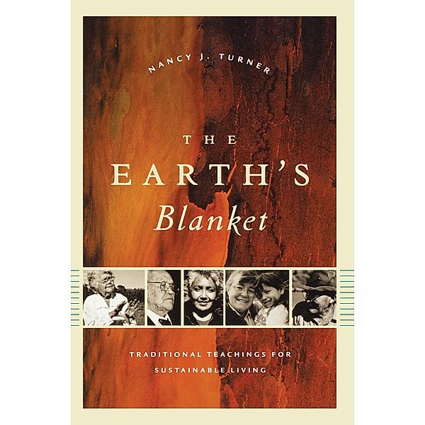 The Earth's Blanket / Culture, Place, and Nature, Nancy J. Turner