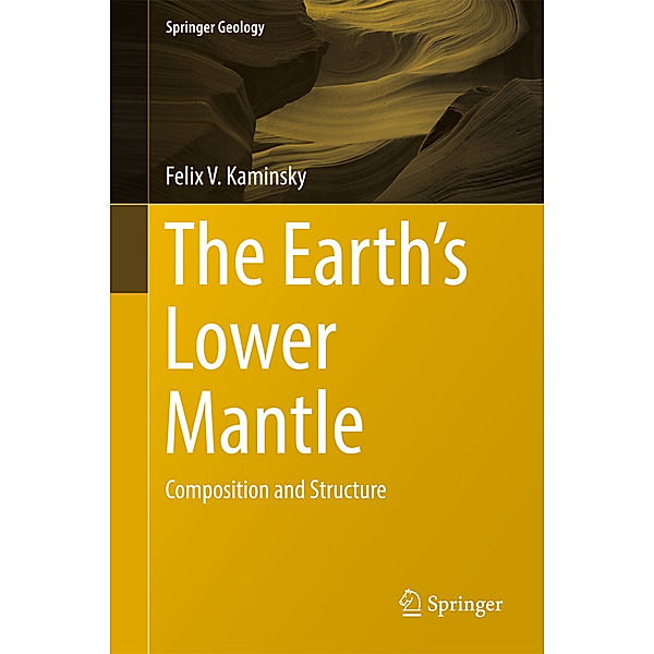 The Earth's Lower Mantle, Felix V. Kaminsky