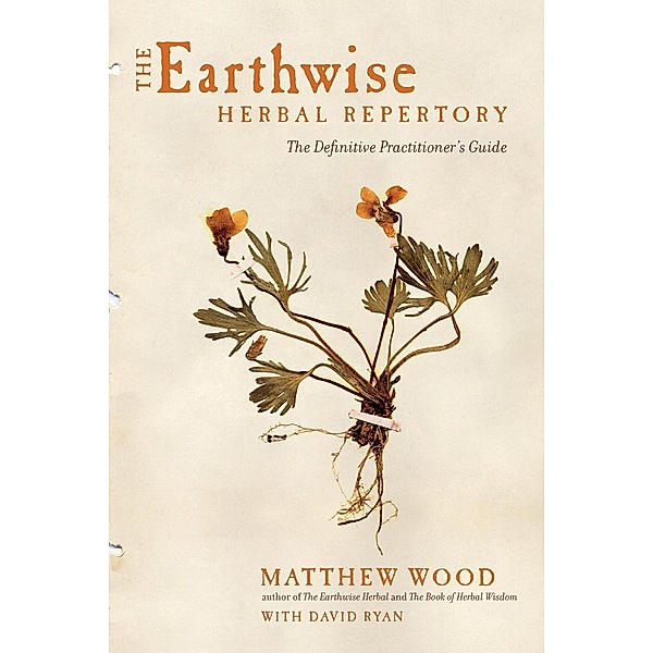 The Earthwise Herbal Repertory, Matthew Wood