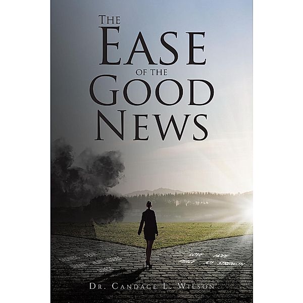 The Ease of the Good News, Candace L. Wilson