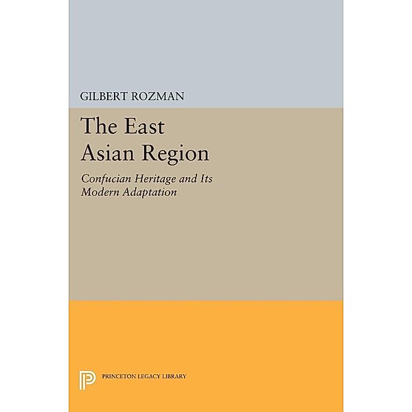 The East Asian Region / Princeton Legacy Library Bd.1179