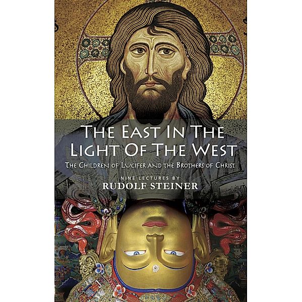 The East in the Light of the West, Rudolf Steiner