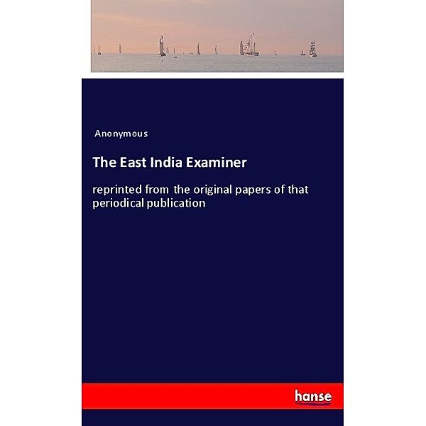 The East India Examiner, Anonym