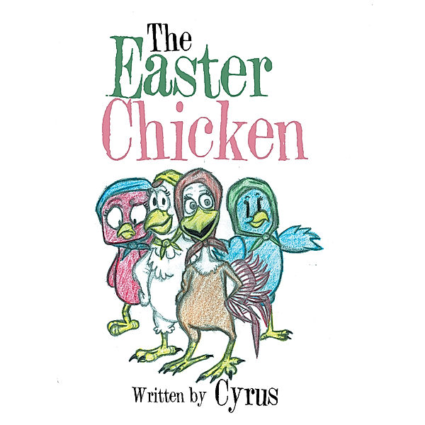 The Easter Chicken, Cyrus