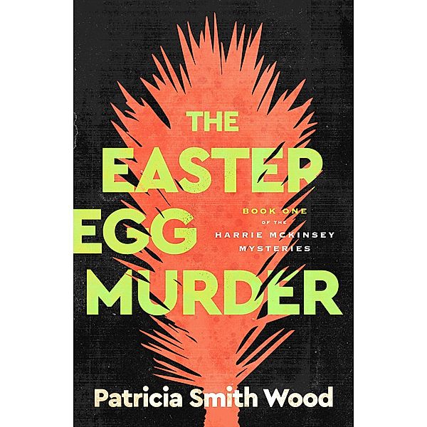 The Easter Egg Murder / Harrie McKinsey Mysteries, Patricia Smith Wood