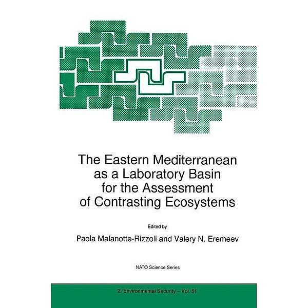 The Eastern Mediterranean as a Laboratory Basin for the Assessment of Contrasting Ecosystems / NATO Science Partnership Subseries: 2 Bd.51