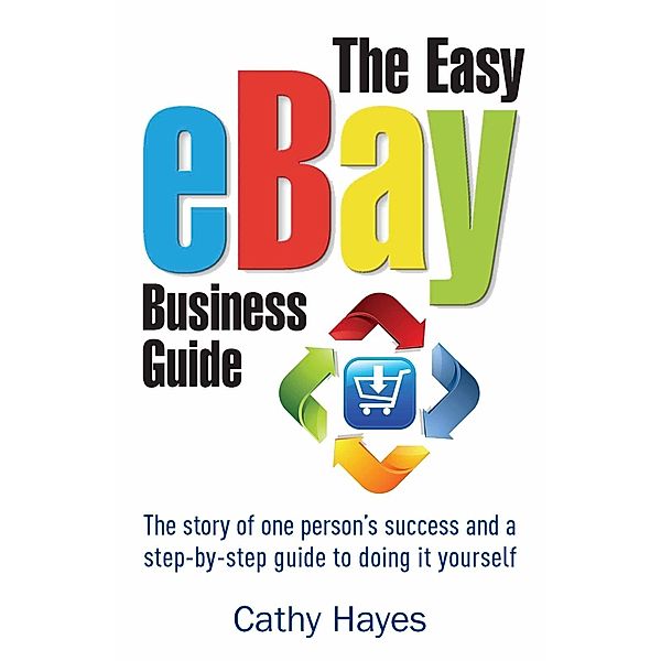 The Easy eBay Business Guide, Cathy Hayes