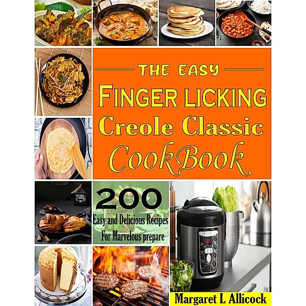 The Easy Finger Licking Creole Classic, Margaret L Allicock