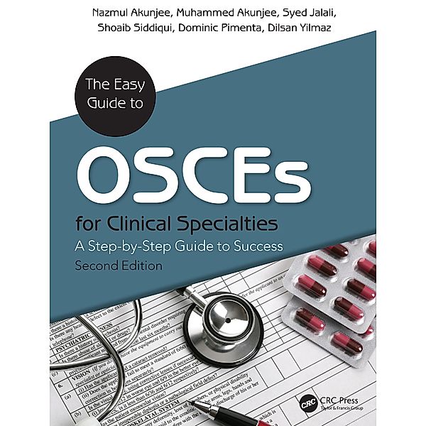 The Easy Guide to OSCEs for Specialties, Nazmul Akunjee, Muhammed Akunjee, Syed Jalali, Shoaib Siddiqui, Dominic Pimenta, Dilsan Yilmaz