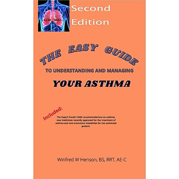 The Easy Guide to Understanding and Managing Your Asthma Second Edition, Winfred Henson