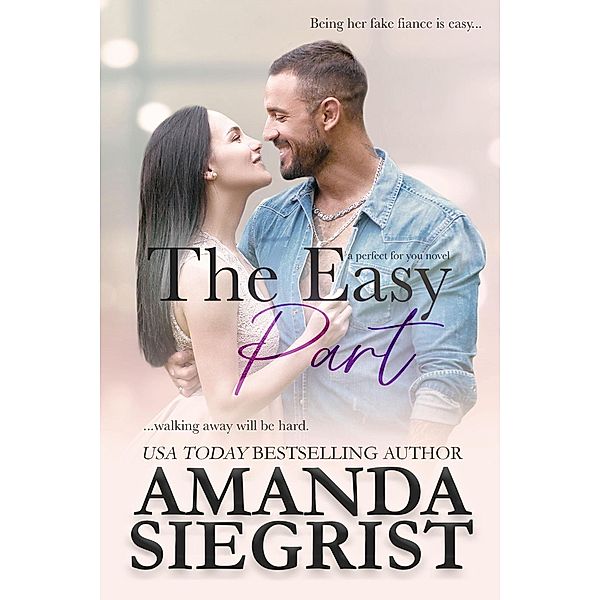 The Easy Part (a perfect for you novel, #3) / a perfect for you novel, Amanda Siegrist