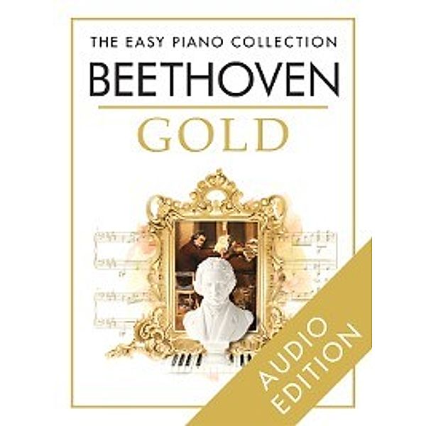 The Easy Piano Collection: The Easy Piano Collection: Beethoven Gold, Chester Music