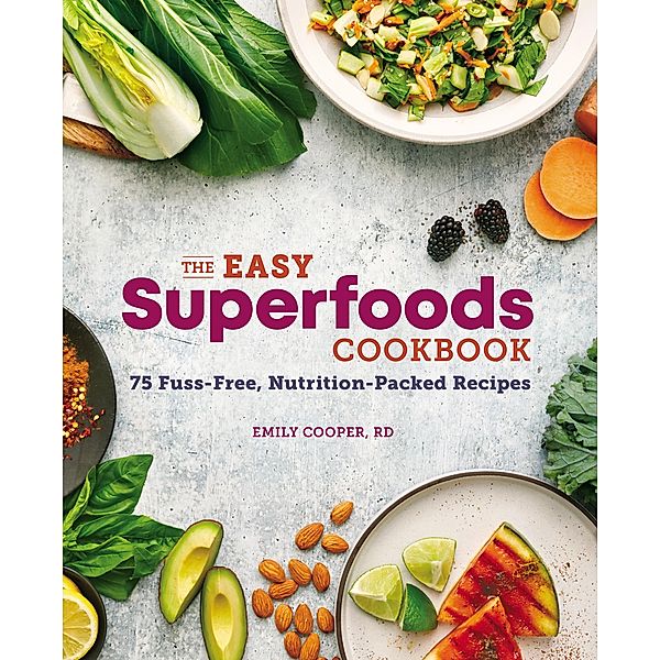 The Easy Superfoods Cookbook, Emily Cooper