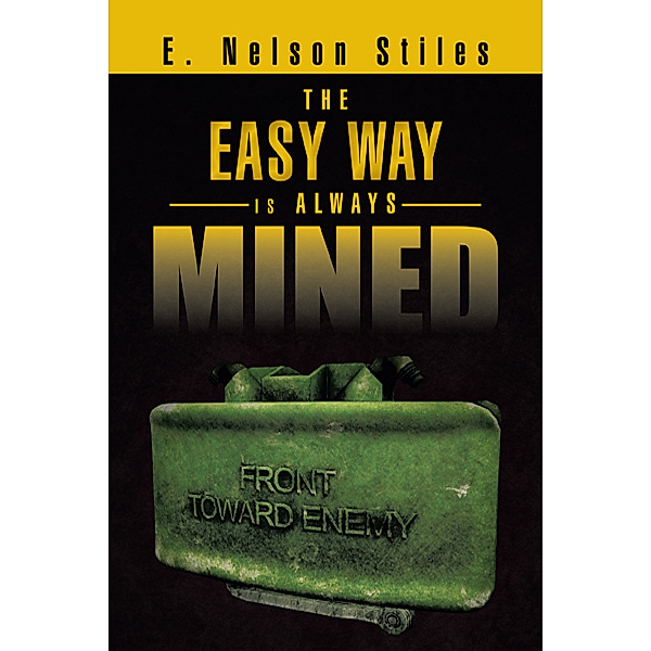 The Easy Way Is Always Mined, E. Nelson Stiles