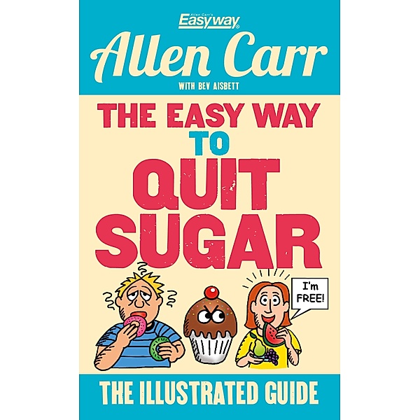 The Easy Way to Quit Sugar, Allen Carr