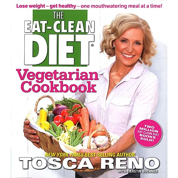The Eat-Clean Diet Vegetarian Cookbook, Tosca Reno