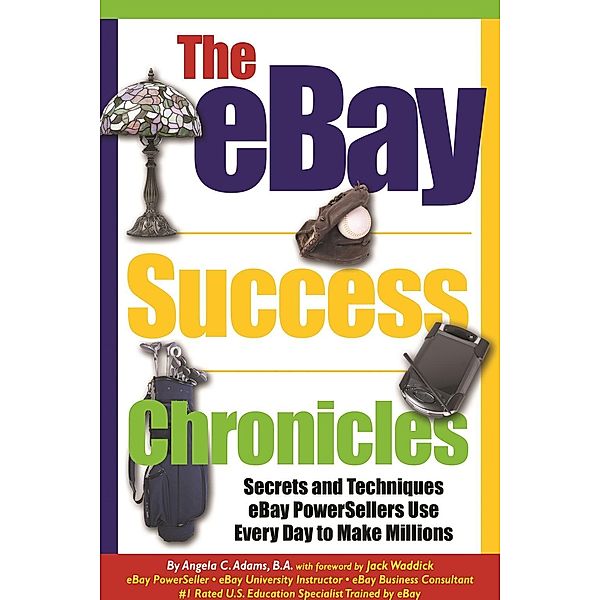 The eBay Success Chronicles / Atlantic Publishing Group Inc., Angela Adams
