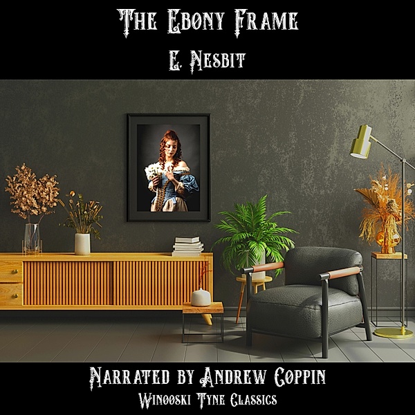 The Ebony Frame, E. Nesbit