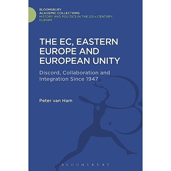 The EC, Eastern Europe and European Unity, Peter van Ham