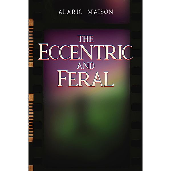 The Eccentric and Feral, Alaric Maison