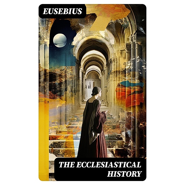 The Ecclesiastical History, Eusebius
