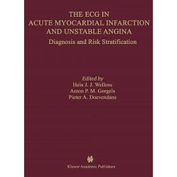 The ECG in Acute Myocardial Infarction and Unstable Angina / Developments in Cardiovascular Medicine Bd.245, Hein J. J. Wellens, Anton M. Gorgels, P. A. F. M. Doevendans
