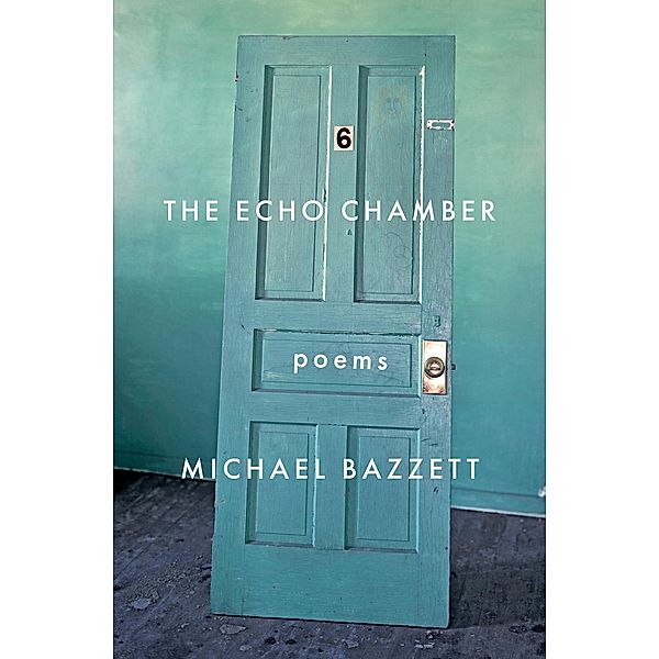 The Echo Chamber, Michael Bazzett