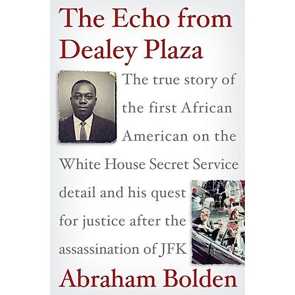 The Echo from Dealey Plaza, Abraham Bolden