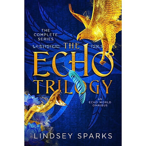 The Echo Trilogy Collection: The Complete Series (Echo World, #1) / Echo World, Lindsey Sparks, Lindsey Fairleigh