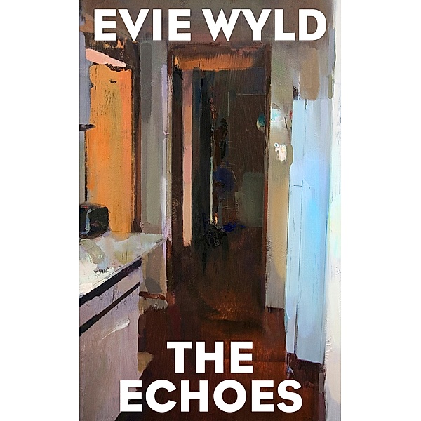 The Echoes, Evie Wyld