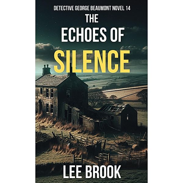 The Echoes of Silence (Detective George Beaumont, #14) / Detective George Beaumont, Lee Brook