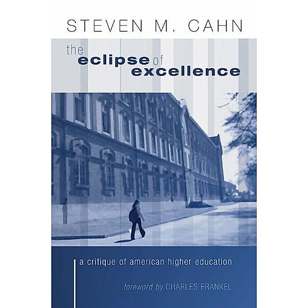 The Eclipse of Excellence, Steven M. Cahn