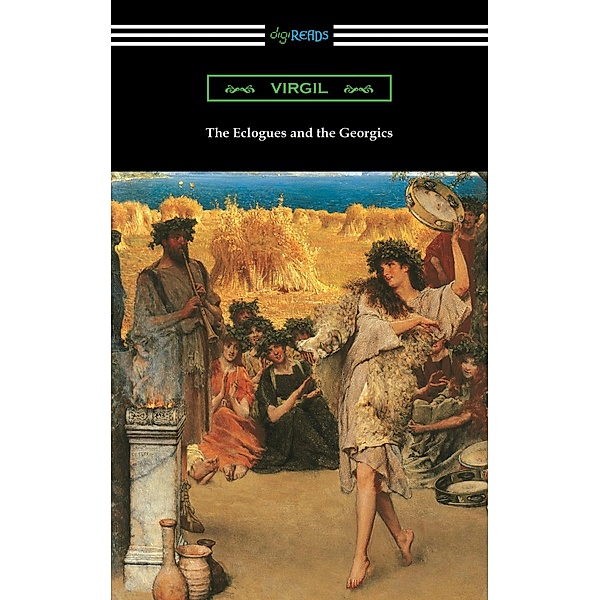 The Eclogues and the Georgics / Digireads.com Publishing, Virgil