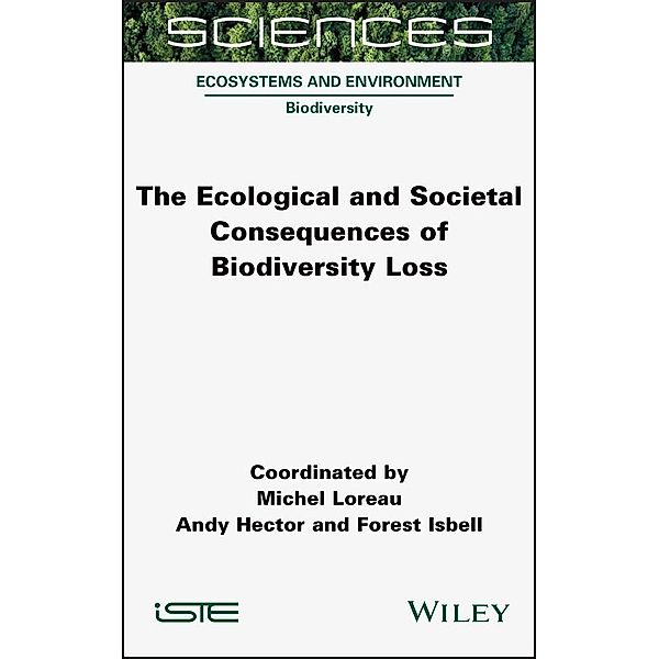 The Ecological and Societal Consequences of Biodiversity Loss, Michel Loreau, Andy Hector, Forest Isbell